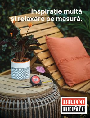 Catalog Brico Depôt Iași | Inspirație multă și relaxare pe masură. | 2024-05-09 - 2024-06-30